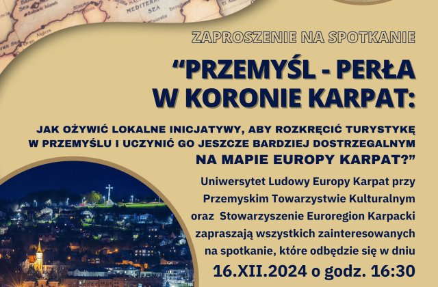 Spotkanie "Przemyśl - perła w koronie Karpat: Jak ożywić lokalne inicjatywy, aby rozkręcić turystykę w Przemyślu i uczynić go jeszcze bardziej dostrzegalnym na mapie Europy Karpat?"